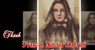 [Hạnh các Thánh]: 13-11 Thánh Frances Xavier Cabrini (1850-1917)