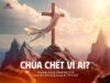 Chúa Giêsu chết vì ai?