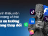 Thanh thiếu niên và mạng xã hội: Liệu xu hướng có đang thay đổi?